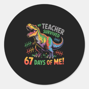 Min lärare överlevde 67 skoldagar 67 meme Dino Runt Klistermärke