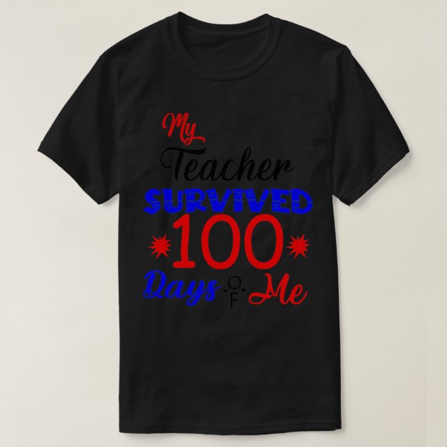 Min lärare överlevt 100 dagar av mig 100 dagar av  t shirt (Design framsida)