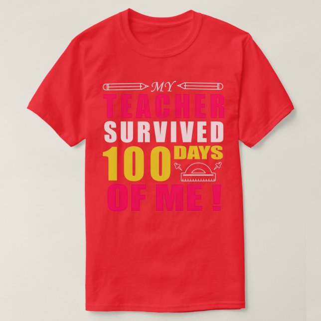 Min lärare Överlevt 100 dagar med Lärargåvor F T Shirt (Design framsida)