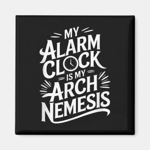 Min larmklocka är min Arch Nemesis Magnet