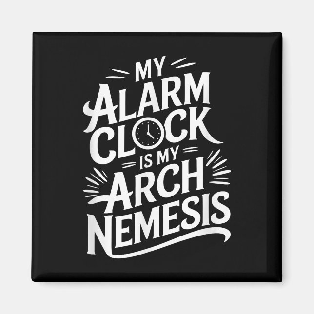 Min larmklocka är min Arch Nemesis Magnet (Framsidan)