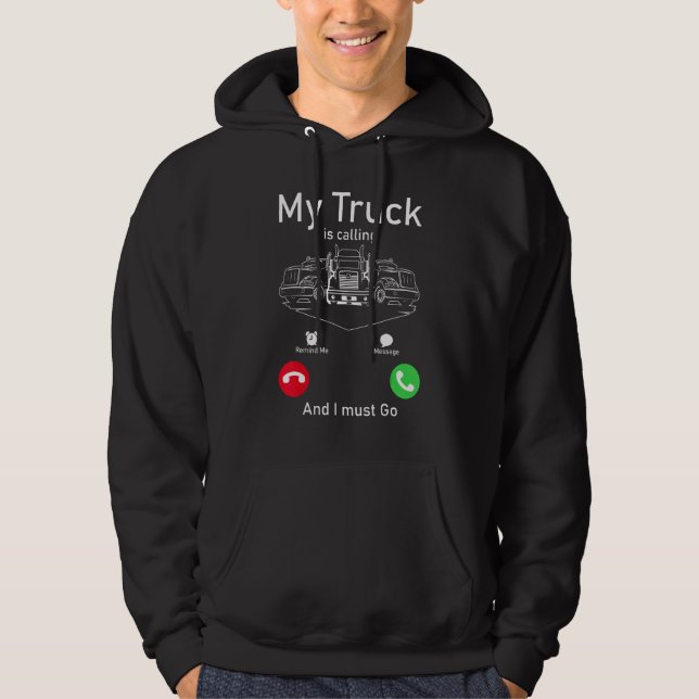 Min lastbil ringer och jag måste åka hoodie (Framsida)