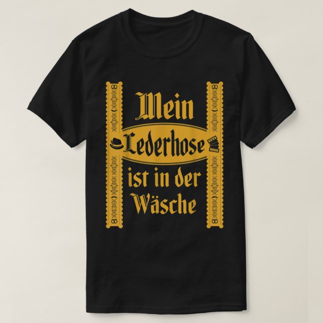 Min Lederhosen är i den Tvättande, funna Oktoberfe T Shirt (Design framsida)