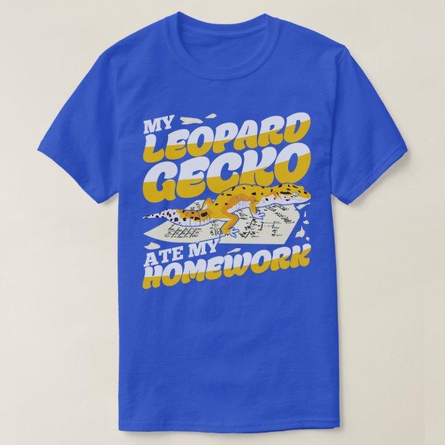 Min Leopard Gecko Ate Min hemläxa T Shirt (Design framsida)