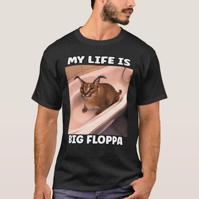Min LiFe är Big Floppa Meme caracal T Shirt (Framsida)