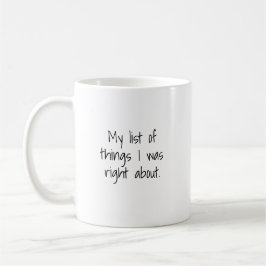 Min lista över saker jag hade rätt om-mugg kaffemugg