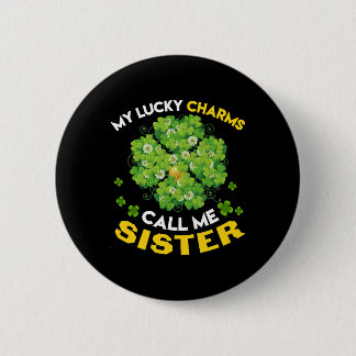 Min Lucky Charms kallar mig Syster Patricks Day Knapp
