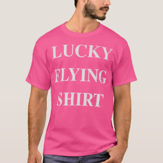 Min Lucky Flies Shirt Aviation Flight Instructor P T