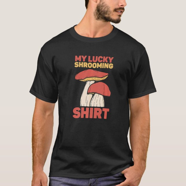 Min Lucky Shrooming Mushroom Hunting Morel Hunter T Shirt (Framsida)