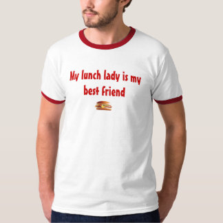Min lunchdam är min bästa vän tee shirt