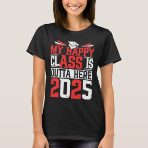 Min Lycklig-klass är här 2025 års högre examen T Shirt
