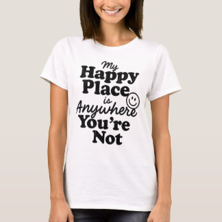 Min Lyckliga Plats Är Överallt Du Inte Är Introver T Shirt