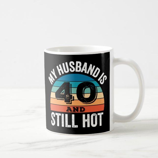 Min Make är 40 och fortfarande Hett Kaffemugg (Höger)