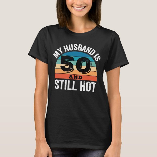 Min Make är 50 och fortfarande Hett T Shirt (Framsida)