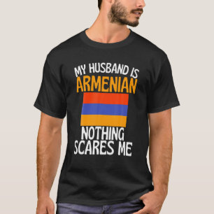 Min Make är armenisk inget Skrämmer mig... T Shirt