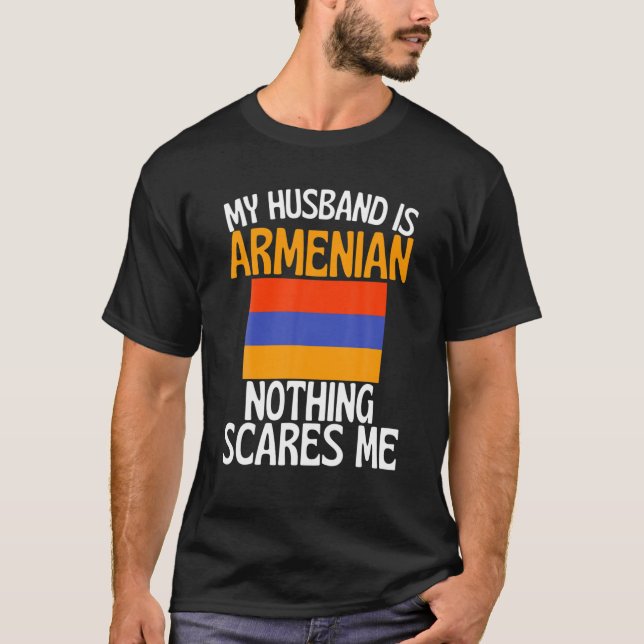 Min Make är armenisk inget Skrämmer mig... T Shirt (Framsida)