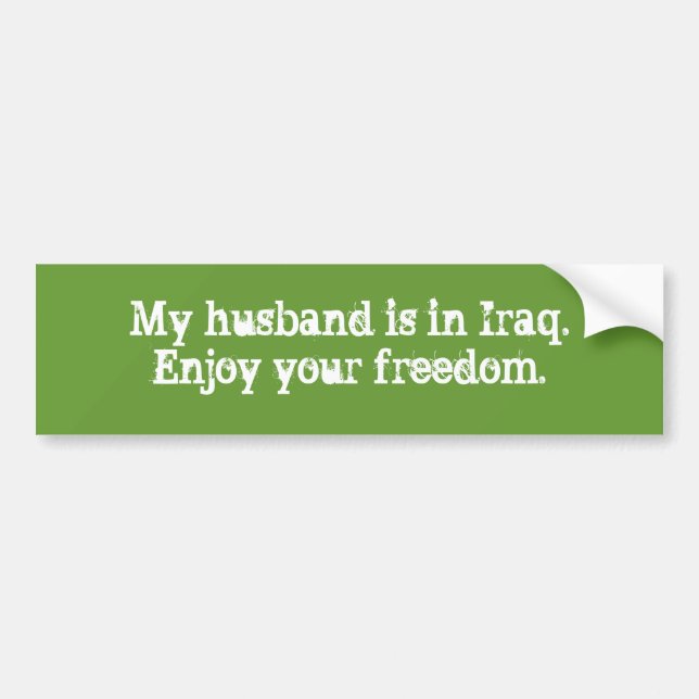 Min make är i Irak.Njut av er frihet. Bildekal (Framsidan)