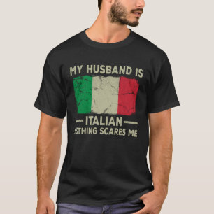 Min Make är italienare Inget Skrämmer mig fru T Shirt