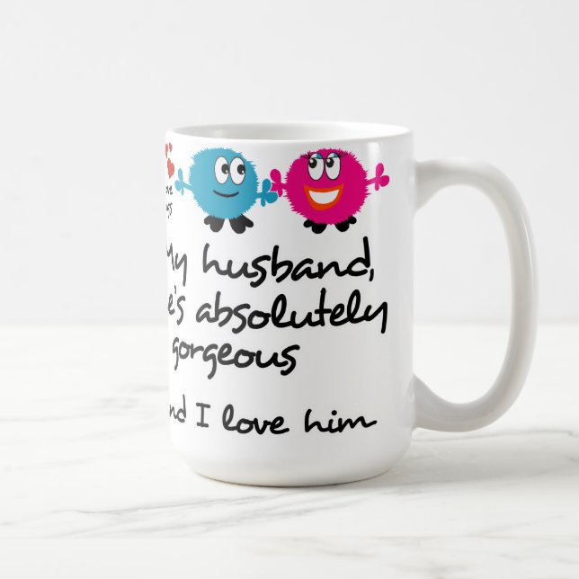 Min make är ursnygg, mig älskar honom kaffemugg (Höger)