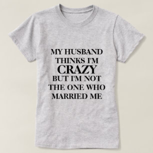 Min make tror att jag är galen t shirt