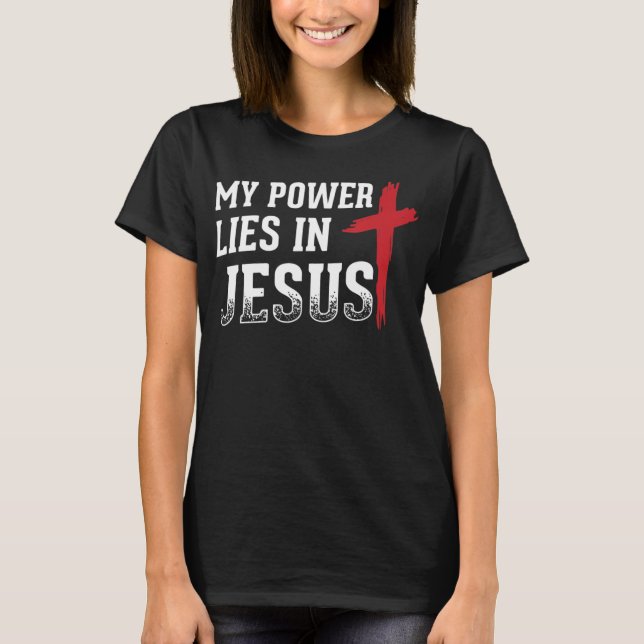 Min makt Ljuger i Jesus Kor, gud Christian T-Shirt (Framsida)