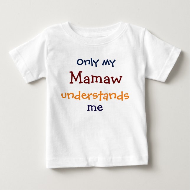 Min Mamaw förstår bara mitt barns T-Shirt (Framsida)