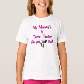 Min Mamma A Dance Teacher T-shirt