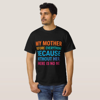 Min mamma är allt för mig | Hjärtliga familjecitat T Shirt