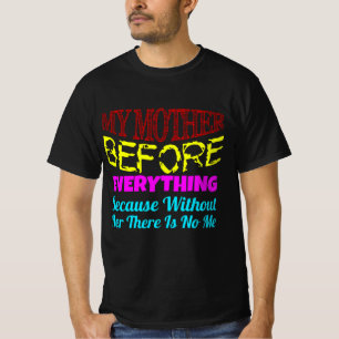 Min mamma är allt för mig Upprigtigt familjecita T Shirt