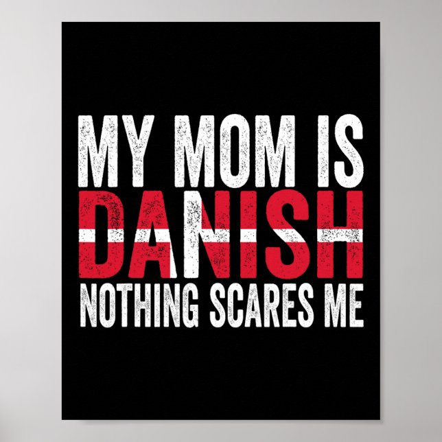 Min Mamma är danska inget Skrämmer mig Funny Mor Poster (Framsidan)