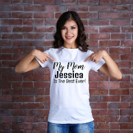 Min Mamma är den bästa Personligen någonsin. T Shirt