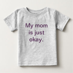 Min mamma är den precis oka småbarnT-tröja T Shirt