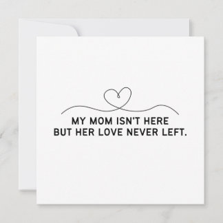 Min mamma är inte här men hennes kärlek har aldrig