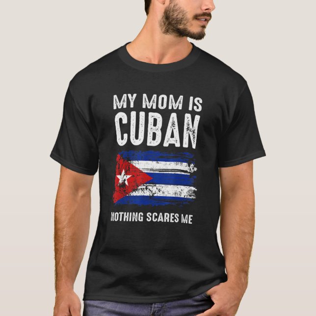 Min Mamma är kubansk inget Skrämmer Kuba stolt Fla T Shirt (Framsida)