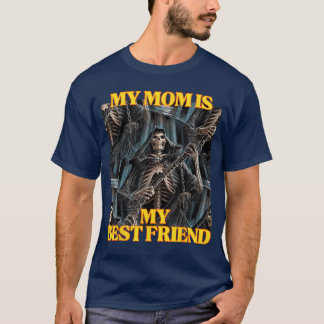 Min mamma är min bästa vän Roligt hårt skelett-mem T Shirt
