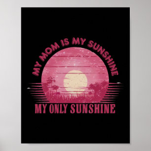 Min Mamma är min solskina min enda Sol-shine för M Poster