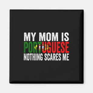 Min Mamma är portugisisk inget Skrämmer mig på ett Magnet