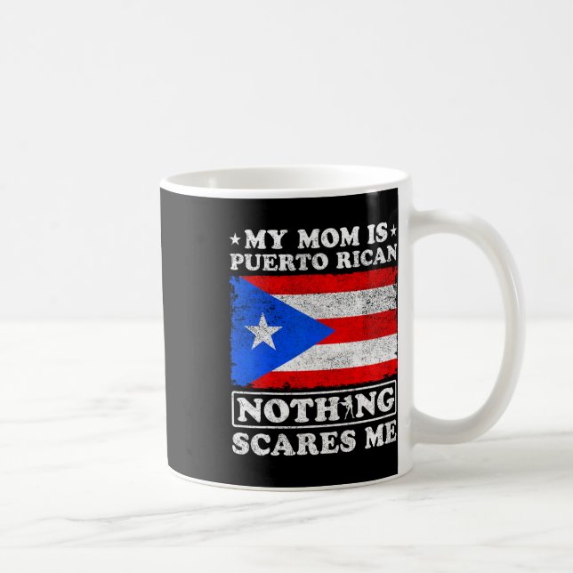 Min Mamma är Puerto Rican Inget Skrämmer mig Mor. Kaffemugg (Höger)