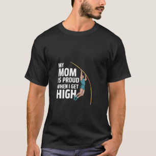 Min mamma är stolt när jag får högt stavhopp friid t shirt