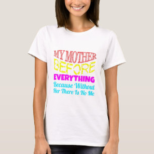 Min mamma före allt – present till mamma t shirt