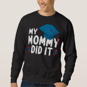 Min Mamma gjorde det Studenten som graderade Mamma Lång Ärmad Tröja