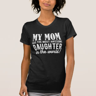 Min mamma har den mest enorma dottern t shirt