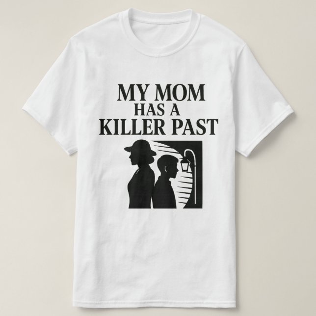 Min Mamma har en dödare historia T Shirt (Design framsida)
