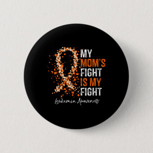 Min Mamma kämpar mot min kamp - Leukemia Awareness Knapp