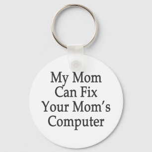 Min mamma kan fixa din mamma dator nyckelring