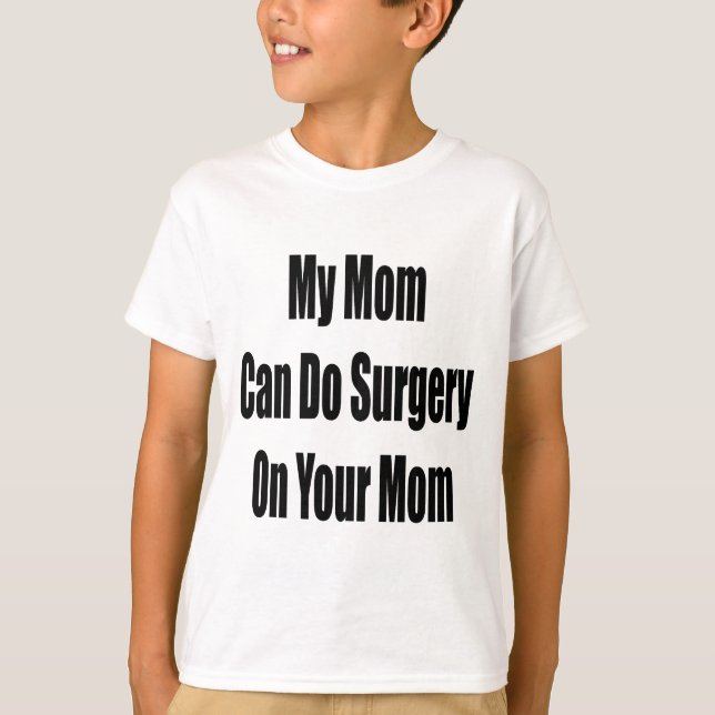 Min mamma kan göra kirurgi på din mamma t-shirt (Framsida)