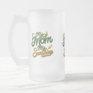 Min Mamma, Min solsken - Frosted Glass Mugg (16 oz