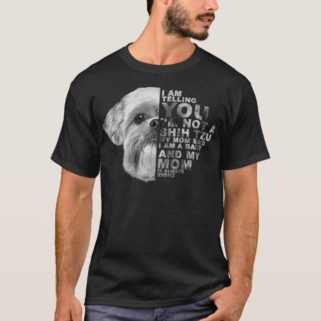 Min Mamma sa att jag är Baby Shih Tzu Hund Mor" T Shirt (Framsida)