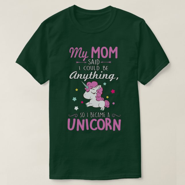 Min mamma sa att jag kunde vara en enhörning t shirt (Design framsida)