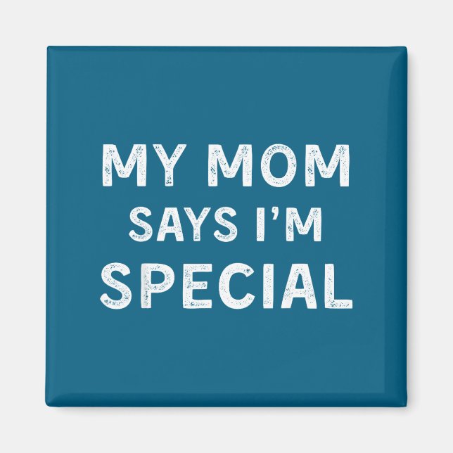 Min mamma säger att jag är speciell  magnet (Framsidan)